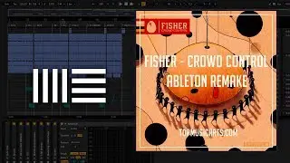 Fisher - Crowd Control Ableton Remake (Tech House Template)