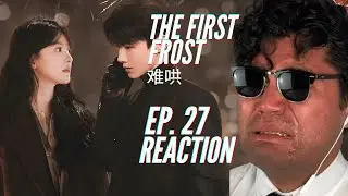 I CAN'T STOP CRYING!? 😭 'The First Frost' Ep. 27 CDRAMA REACTION