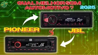 Qual Melhor Som Automotivo PIONEER VS JBL / RÁDIO AUTOMOTIVOS Custo Benefício de 2025