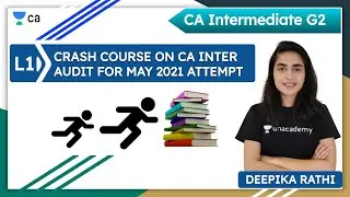 L1: Crash Course on CA Inter Audit | May 2021 Attempt | Unacademy CA Inter Group 2 | Deepika Rathi