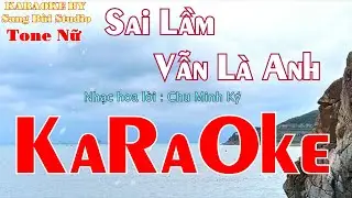 KARAOKE | Sai Lầm Vẫn Là Em | Beat phối TONE NỮ ( Tone Ebm )
