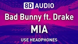 Bad Bunny ft. Drake - MIA | 8D AUDIO