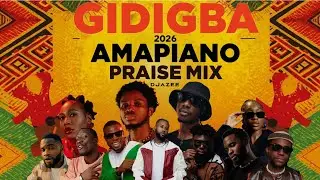 🔥 GIDIGBA 2026: Non-Stop Afro Gospel Amapiano Praise Party Mix (DJ AZEE) High Energy Mix) 🙌