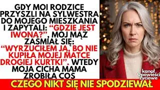 RODZICE przyszli na Sylwestra:‘‘Gdzie jest Iwona?’’ Mąż prychnął: ‘‘WYRZUCIŁEM waszą głupią córkę!’’