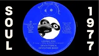 Deviations & Deviation Band - Loving You 1977 [Soul Sounds Unlimited] 1977 Rare Sweet Soul 45