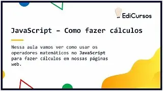 Aula 06 - Como fazer cálculos no JavaScript