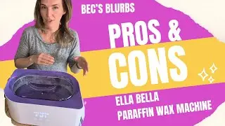 Pros and Cons of the Ella Bella Paraffin Wax Machine