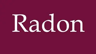 How to Pronounce ''Radon'' Correctly in German