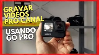 VALE A PENA GRAVAR VÍDEOS PRO CANAL USANDO UMA GO PRO HERO 9