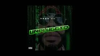 York Ill ‐ Unplugged (Freestyle)