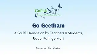 Soulful Go Geetham Sung by Teachers & Students | Udupi Puthige Mutt | GoPals