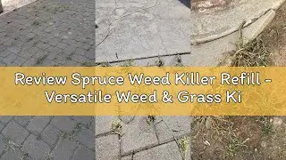 Review Spruce Weed Killer Refill - Versatile Weed & Grass Killer₂ for Flower Beds, Driveways & Mulch