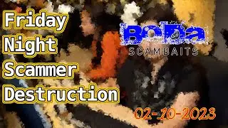 Friday Night Scammer Destruction 02 10 2023