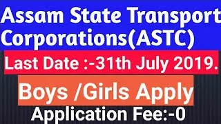 ASTC Recruitment 2019,Assam State Transport Corporation Recruitment 2019,ASTC Driver Recruitment2019