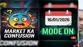 MARKET KA CONFUSION MODE ON 16/01/2026