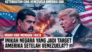 WOW!! IRWAN HIRO BLAK BLAKAN SOAL AGENDA AMERIKA BERIKUTNYA SETELAH VENEZUELA!! NEGARA MANAKAH ITU??