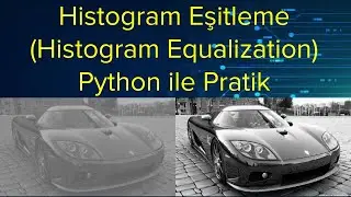 11 - Dijital Görüntü İşleme - Histogram Eşitleme - Python'da Pratik
