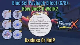 Blue Set Payback Effect (6/8) | How Does It Work? - Ragnarok X Next Generation [ROX]
