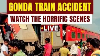 Gonda Train Accident LIVE: Horrific Visuals as Dibrugarh Express Derails, Many Casualties | Watch