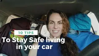 10 tips to stay safe living in your car