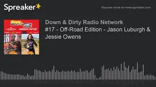 #17 - Off-Road Edition - Jason Luburgh & Jessie Owens