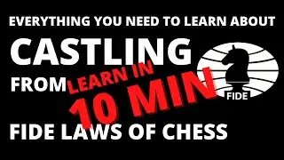 Learn CASTLING in 10 MIN! FIDE Laws teach CHESS in an EASY WAY | Learning How To Play