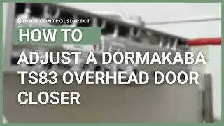 Tool Box Talks How to Adjust a dormakaba TS83 Overhead Door Closer