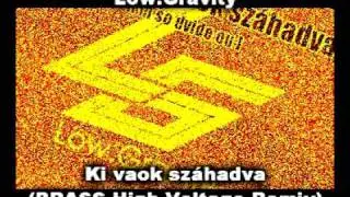 Low.Gravity - Ki Vaok Sz&aacute;hadva (High Voltage Remix)