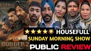 Border 2 Day 3 First Show Public Review || border 2 Sunday public reaction #sunnydeol #border2