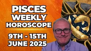 ♓ Pisces Weekly Horoscope | June 9&ndash;15, 2025 | Patrick Arundell Astrology