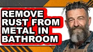 How to Remove Rust from Metal in Bathroom (only Way)