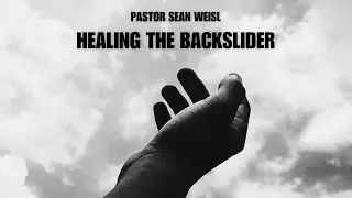 RUWA: HEALING THE BACKSLIDER | BIBLE STUDY | Pastor Sean Weisl