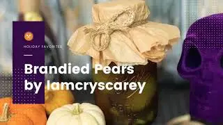 Happy Brandied Fruit Day!! Brandied Pears 🍐 10/20/20