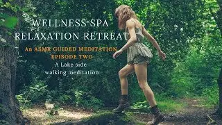 WELLNESS SPA RELAXATION RETREAT- ASMR guided meditation For sleep and relaxation episode 2