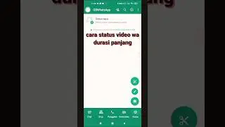 cara buat status video WA durasi panjang