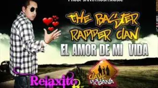 Rapper Clan - El Amor De Mi Vida ★Exclusivo 2010★