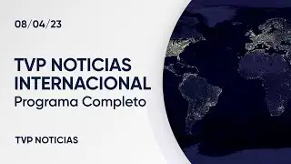 Programa 08/04/2023 - TVP Noticias Internacional