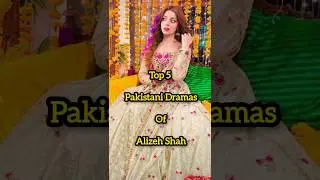 Top 5 Best Dramas Of Alizeh Shah💘| #love #pakistanidramas #alizehshah #foryoupage