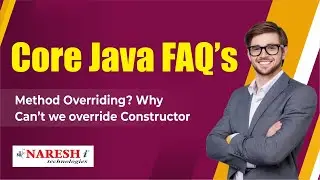 Method Overriding? Why can't we override constructor || Core Java FAQs Videos  | Naresh IT