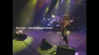 Europe ~ Seven Doors Hotel ~ 2004 ~ Live Video, From The Dark, Hammersmith Apollo, In London