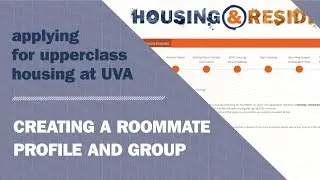 UVA Upperclass Housing Application: Creating a Roommate Profile and Group