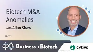 Biotech M&A Anomalies With Allan Shaw