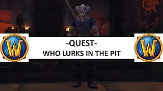 World Of Warcraft - Who Lurks in the Pit - Quest