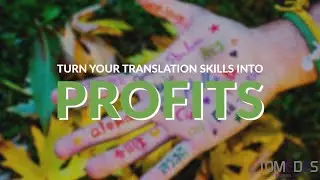 How to Turn Your Translation Skills Into Profits