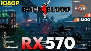 Back 4 Blood (BETA) | Ryzen 3 3100 | RX 570 4GB | 16GB RAM |1080p All Settings in 2021