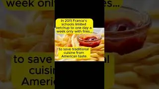 Why Did France Ban Ketchup In Schools? #shorts