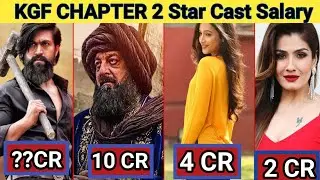 kGF Chapter 2 - Salary | kgf 2 Star Cast Salary | Yash kgf 2 | kgf chapter 2 box office collection