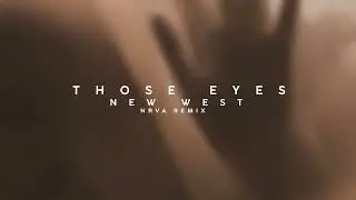 New West - Those Eyes (NRVA Remix)