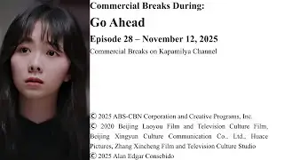 Commercial Breaks of Kapamilya Channel during Go Ahead Episode 28 &ndash; November 12, 2025