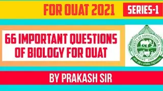 66 Important Questions Of Biology For Ouat 2021 || By Prakash sir